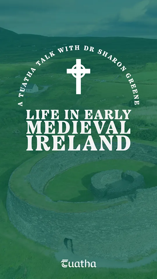 An online course Life in early medieval ireland by archaeologist dr sharon greene for Tuatha